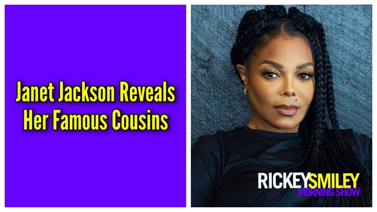 Janet Jackson Reveals Her Famous Cousins