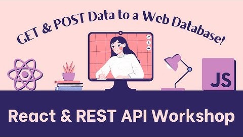Build a POST Component for a React & Web Database Project - August Workshop