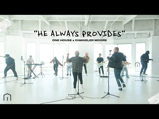 He Always Provides | One House Worship Feat. Chandler Moore class=