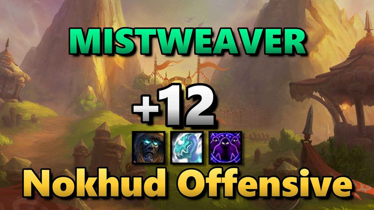 +12 Nokhud Offensive | Mistweaver Monk | 10.2.7