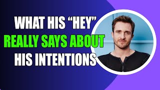 What His “Hey” Really Says About His Intentions👋🧠 | What His Greeting REALLY Says | Matthew Hussey