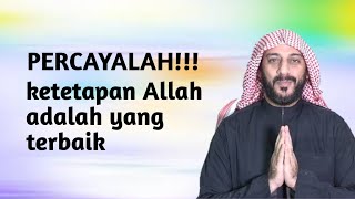 tausiah santai syekh Ali jaber. ketetapan Allah adalah hal yang terbaik.