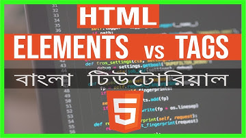 HTML Elements vs Tags | In Bangla | HTML5 Bangla Tutorial - Part 7