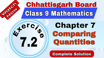 Chapter 7 | Exercise 7.2 | Comparing Quantities | Chhattisgarh Board Class 9 Maths