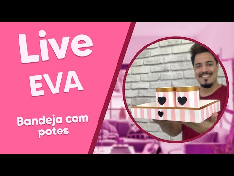 LIVE de EVA com Junior Silva - Bandeja com potes