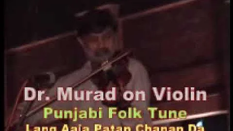 Murad on Violin lang aaja patan chanan da Punjabi folk tune instrumental