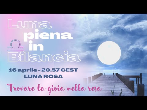 Luna piena in Bilancia - Pink Moon: La gioia nella resa