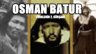 Türkleri̇n İki̇nci̇ Kürşadi Osman Batur