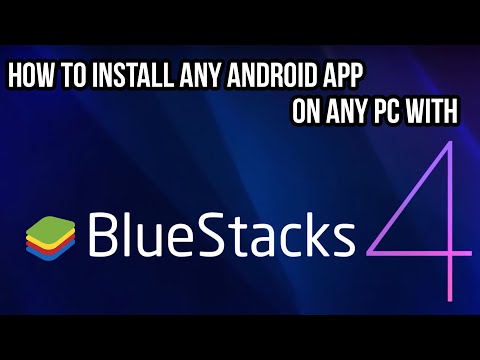 How to Install ANY ANDROID App on ANY PC with BlueStacks 4