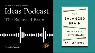 Ideas Podcast | Camilla Nord on The Balanced Brain