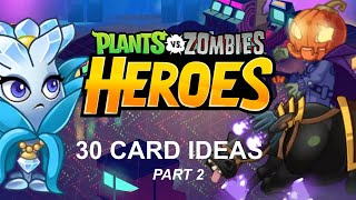 30 PvZ Heroes Card Ideas (Part 2)