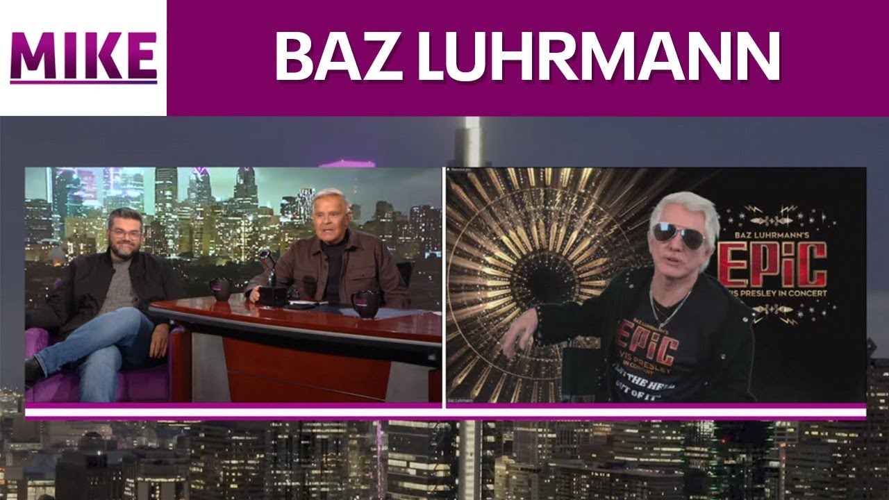 MIKE: Baz Luhrmann talks