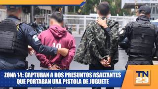 Zona 14: Capturan a dos presuntos asaltantes que portaban una pistola de juguete Zona 14: Capturan a dos presuntos asaltantes que portaban una pistola de juguete
