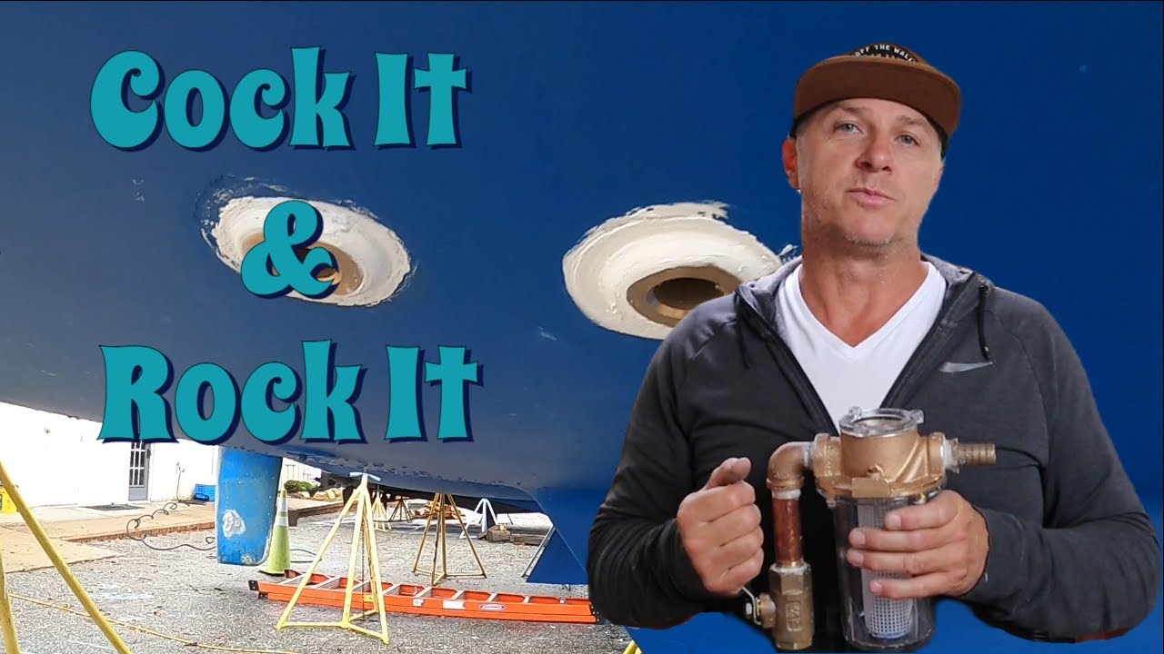 Cock It & Rock It | Installing Sea Cocks and Through Hulls on 2001 Sailboat