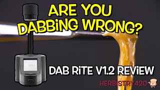 🔥 Are You Dabbing Wrong! Dab Rite v1.2 Review & Demo 💨