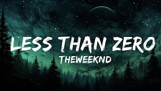 1 Hour |  @TheWeeknd - Less Than Zero (Lyrics)  | Lyrics Express