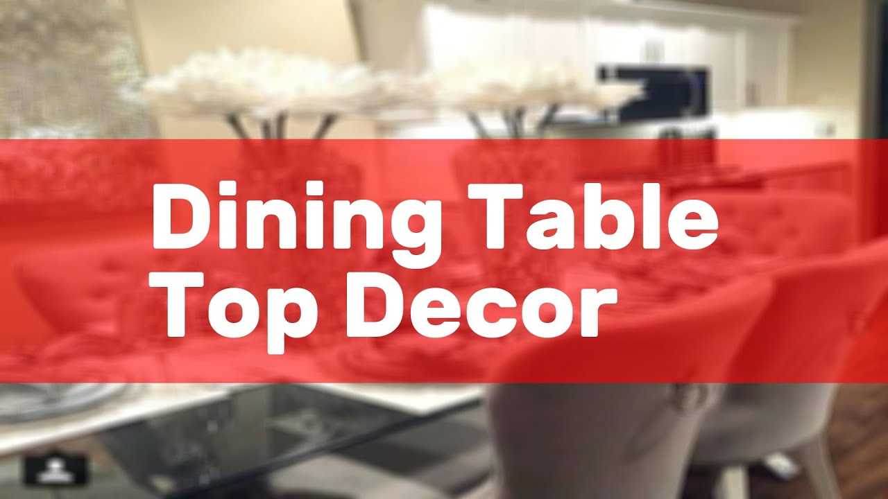 Dining Table Top Decor
