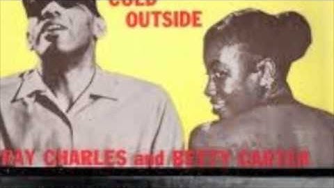 Ray Charles and Betty Carter - Baby It's Cold Outside
