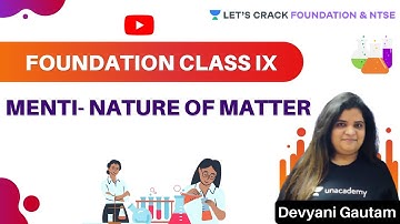 Foundation Class IX  - Menti- Nature of Matter | NTSE Foundation | Devyani Gautam