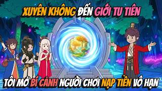 Xuyên Không Đến Giới Tu Tiên Tôi Mở Bí Cảnh Người Chơi Nạp Tiền Vô Hạn | AVGsub screenshot 3