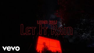 Leven Kali - LET IT RAIN (Official Music Video)