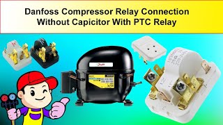 Danfoss Compressor PTC Relay Connection Without Capacitor || World Technicians