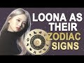 Loona as their Zodiac Signs