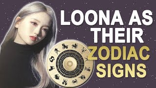 Loona as their Zodiac Signs