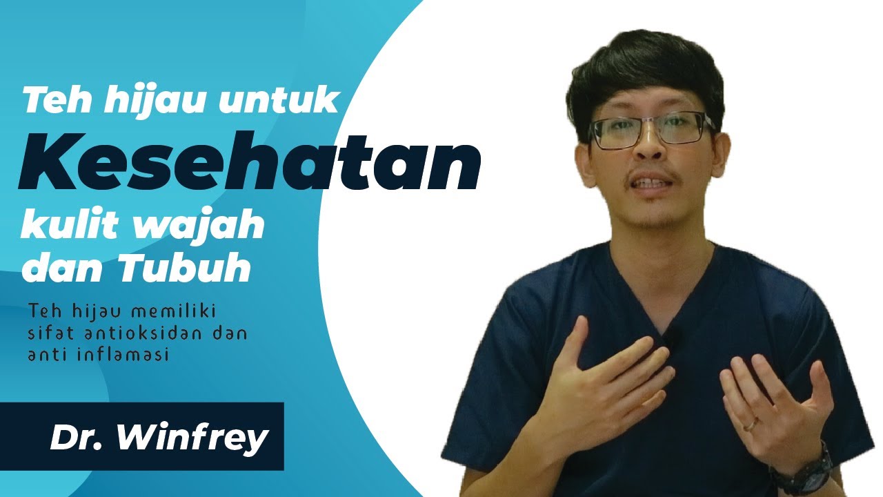 Manfaat Teh Hijau Untuk Kulit dan Kesehatan Tubuh