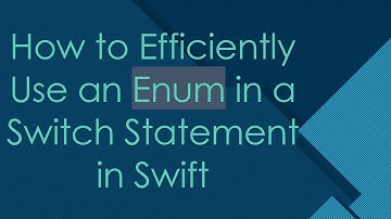 How to Efficiently Use an Enum in a Switch Statement in Swift