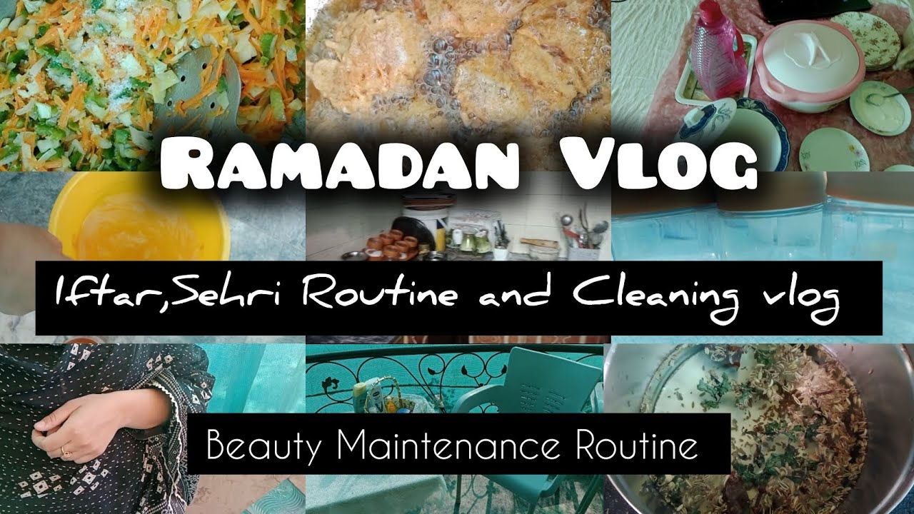 Ramadan Vlog | My Sehri,Iftari routine and cleaning vlog |Beauty Maintenance Routine