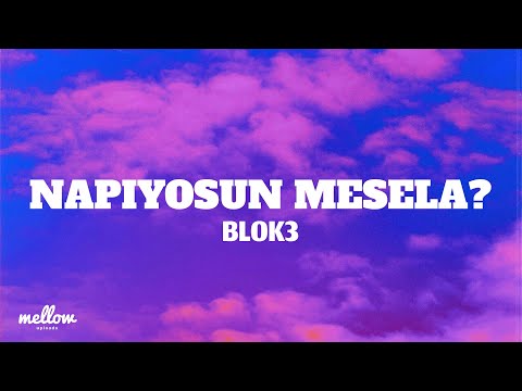 BLOK3 NAPIYOSUN MESELA Lyrics