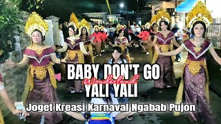 BABY DON'T GO x YALI YALI ‼️ Joget kreasi karnaval ngabab pujon 2025