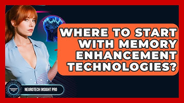 Where To Start With Memory Enhancement Technologies? - Neurotech Insight Pro