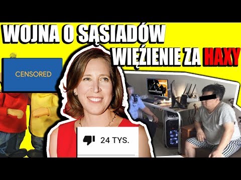 Wojna o sąsiadów - Więzienie za Haxy do CS'a i Szefowa YouTube Zhejtowana