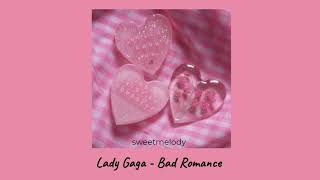 lady gaga - bad romance(slowed + reverb)