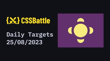 CSS Battle Daily Targets August 25 | 100% match solution