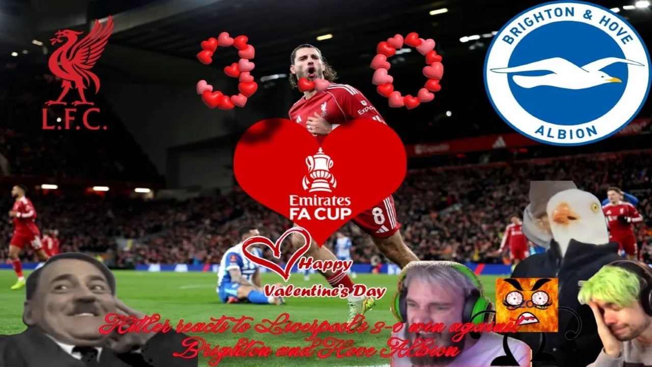 Hitler reacts to Liverpool's 3-0 win FA Cup 4th round win against Brighton