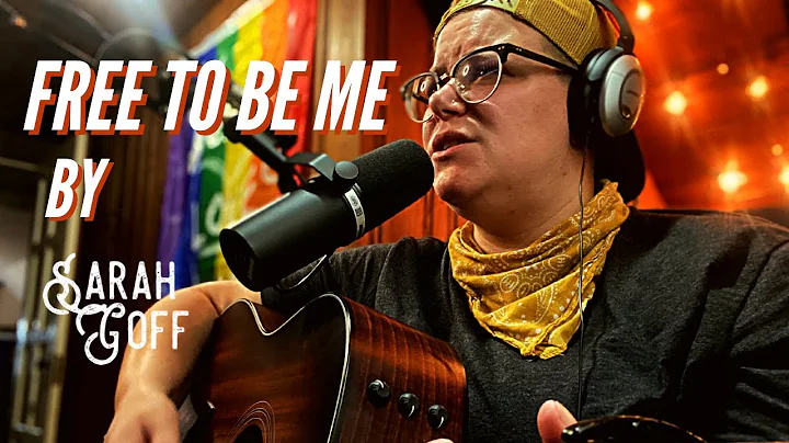 Sarah Goff - Free to be Me