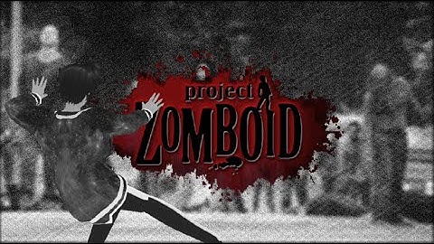 PROJECT ZOMBOID HAS A NEW MAIN CHARACTER AND HIS NAME IS... ( Project Zomboid #1 )