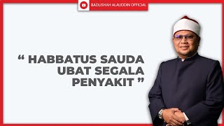 [50] 'HABBATUS SAUDA UBAT SEGALA PENYAKIT' - Ustaz Dato' Badli Shah Alauddin