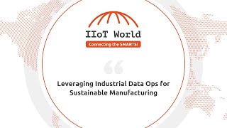 Leveraging Industrial Data Ops for Sustainable Manufacturing