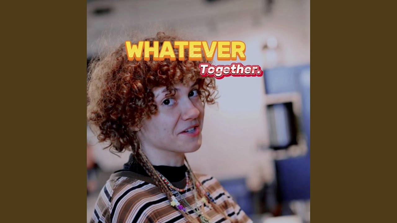 Watch Whatever Together on YouTube Watch Whatever Together on YouTube
