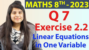 Q7 - Ex 2.2, Linear Equations in One Variable - NCERT Maths Class 8th - Ch 2, New Syllabus 2023 CBSE