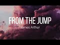 James Arthur - From The Jump (Lyrics)
