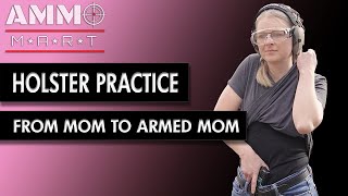 Holster Practice - From Mom to Armed Mom by AmmoMart 462 views 2 months ago 28 minutes