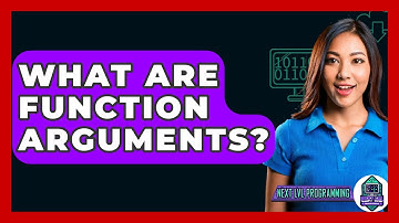 What Are Function Arguments? - Next LVL Programming