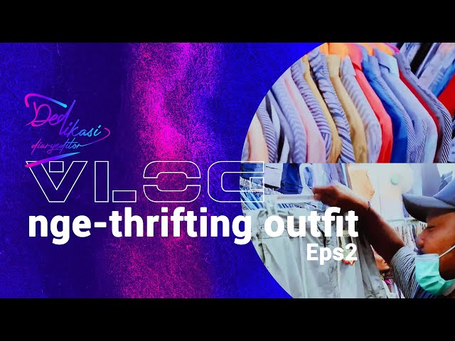 Thrifting outfit pasar senen, jakpus with family (EPS 2) | #diaryeditor class=