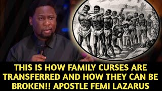 THIS IS HOW FAMILY CURSES ARE TRANSFERRED AND  HOW TO BREAK THEM ||APOSTLE FEMI LAZARUS