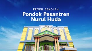 Profil Sekolah Pondok Pesantren Nurul Huda